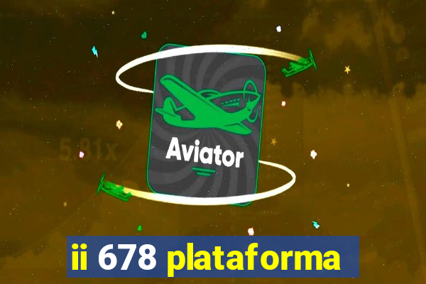 ii 678 plataforma